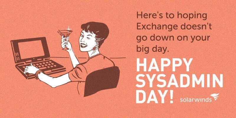 ecard, here's to hoping exchange doesn't go down on your big day. happy sys admin day