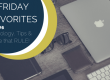 friday favorites issue 6 technology tips and people that rule