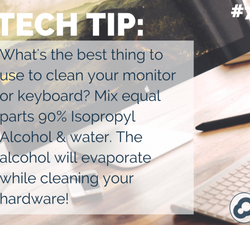 What is the best thing to use to clean your monitor or keyboard? Mix equal parts 90% Isopropyl Alcohol and water. The alcohol will evaporate while cleaning your hardware