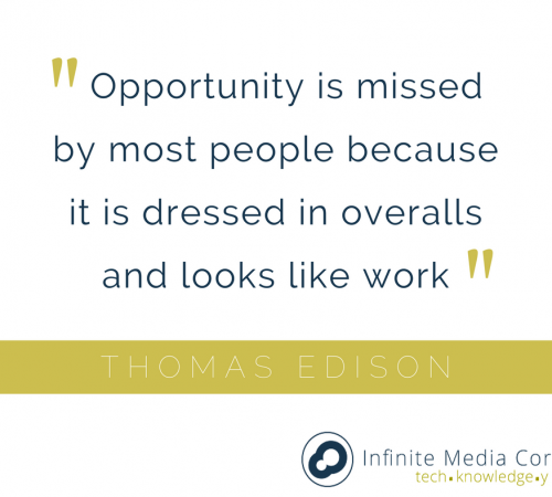 thomas-edison-quote-facebook Opportunity is missed by most people because it is dressed in overalls and looks like work Thomas Edison